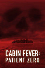 Cabin Fever: Patient Zero (2014) - Sprawdź film na Vider