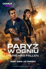Paryż w ogniu: Paris Has Fallen (2024) - Sprawdź serial na Vider