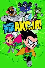 Młodzi Tytani: Akcja! (2013) - Sprawdź serial na Vider