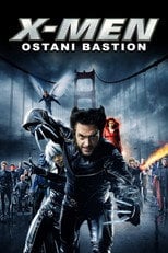 X-Men: Ostatni bastion (2006) - Sprawdź film na Vider