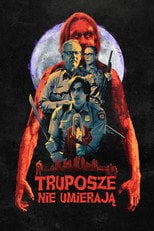Truposze nie umierają (2019) - Sprawdź film na Vider