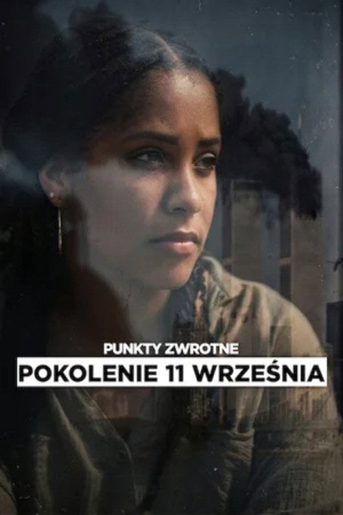 Punkty zwrotne: Pokolenie 11 września (2026) - Sprawdź film na Vider