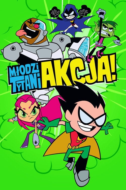 Młodzi Tytani: Akcja! (2013) - Sprawdź serial na Vider